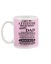 Load image into Gallery viewer, I Ge My Attitude From My August Dad Birthday Meaningful Gift Mug