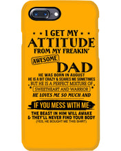 Load image into Gallery viewer, I Ge My Attitude From My August Dad Birthday Meaningful Gift Phone case