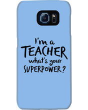 Load image into Gallery viewer, I'm A Teacher What Is You Superpower Gift For Teacher Phone case