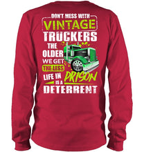 Load image into Gallery viewer, Don't Mess With Vintage Truckers The Older We Get The Less Unisex Long Sleeve