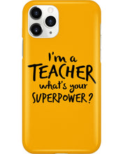 Load image into Gallery viewer, I'm A Teacher What Is You Superpower Gift For Teacher Phone case