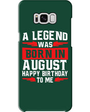Load image into Gallery viewer, A Legend Was Born In August Happy Birthday To Me Birthday Gift Phone case