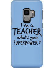 Load image into Gallery viewer, I'm A Teacher What Is You Superpower Gift For Teacher Phone case