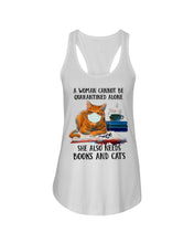 Load image into Gallery viewer, Cute Phone Case Gift For Books And Cats Lovers A Woman Cannot Be Quarantined Alone Ladies Flowy Tank