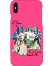 Load image into Gallery viewer, Cavalier King It's Who You Travel With Gift For Dog Lovers Phone case