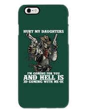 Load image into Gallery viewer, I'm Coming For You And Hell Is Coming With Me Phone case
