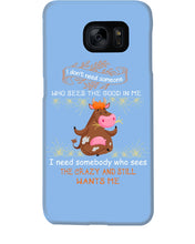 Load image into Gallery viewer, Cow I Need Somebody Who Sees The Crazy And Still Wants Me Phone case