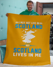 Load image into Gallery viewer, I May Not Live In Scotland But Scotland Lives In Me Custom Design Sherpa Blanket