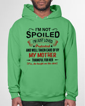 Load image into Gallery viewer, I'm Just Loved Protected And Well Taken Care Of My Mother Gift For Daughter Hoodie