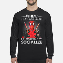 Load image into Gallery viewer, Deadpool I Almost Had To Socialize Gift For Fans Unisex Long Sleeve