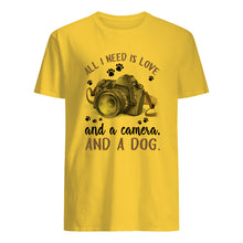 Load image into Gallery viewer, All I Need IS Love And A Camera And A Dog Gift For Dog Lovers Guys Tee