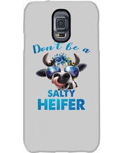 Load image into Gallery viewer, Don't Be A Salty Heifer Gift For Women Phone case