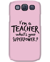 Load image into Gallery viewer, I'm A Teacher What Is You Superpower Gift For Teacher Phone case