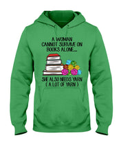 Load image into Gallery viewer, A Woman Cannot Survive On Book Alone She Also Needs Yarn Trending Hoodie