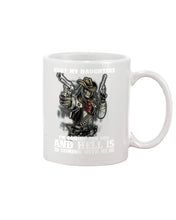 Load image into Gallery viewer, I'm Coming For You And Hell Is Coming With Me Mug