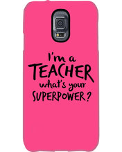 Load image into Gallery viewer, I'm A Teacher What Is You Superpower Gift For Teacher Phone case