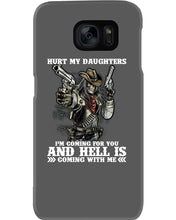 Load image into Gallery viewer, I'm Coming For You And Hell Is Coming With Me Phone case