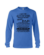 Load image into Gallery viewer, I Ge My Attitude From My August Dad Birthday Meaningful Gift Unisex Long Sleeve