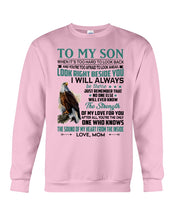 Load image into Gallery viewer, Look Right Beside You Eagle Mom Gift For Son Sweatshirt