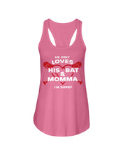 Load image into Gallery viewer, He Only Loves His Bat And Momma I'm Sorry Trending Ladies Flowy Tank