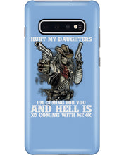 Load image into Gallery viewer, I'm Coming For You And Hell Is Coming With Me Phone case