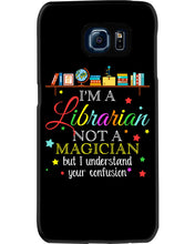 Load image into Gallery viewer, I Am A Librarian Not A Magician Custom Design Gifts Phone case