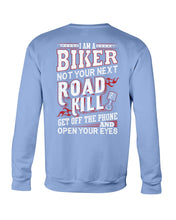 Load image into Gallery viewer, I'm A Biker Not your Next Road Kill Gift For Biker Sweatshirt