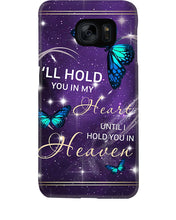 Load image into Gallery viewer, Gift For Women Butterfly I'll Hold You In My Heart Phone case