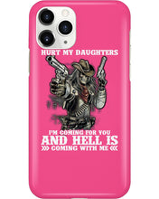 Load image into Gallery viewer, I'm Coming For You And Hell Is Coming With Me Phone case