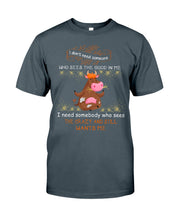 Load image into Gallery viewer, Cow I Need Somebody Who Sees The Crazy And Still Wants Me Guys Tee