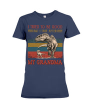 Load image into Gallery viewer, Grandma Gift For Grandson I Tried To Be Good But I Take After Ladies Tee