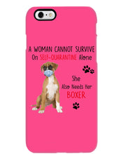 Load image into Gallery viewer, A Woman Can't Survive On Self-quarantine Alone Also Needs Boxer Phone case