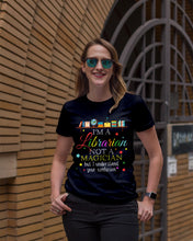 Load image into Gallery viewer, I Am A Librarian Not A Magician Custom Design Gifts Ladies Tee