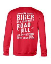 Load image into Gallery viewer, I'm A Biker Not your Next Road Kill Gift For Biker Sweatshirt