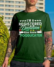 Load image into Gallery viewer, I'm A Registered Dietitian Also Know Fooducater Trending Guys Tee