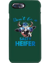 Load image into Gallery viewer, Don't Be A Salty Heifer Gift For Women Phone case