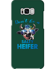 Load image into Gallery viewer, Don't Be A Salty Heifer Gift For Women Phone case