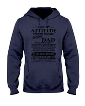 Load image into Gallery viewer, I Ge My Attitude From My August Dad Birthday Meaningful Gift Hoodie