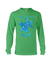 Load image into Gallery viewer, In April We Wear Blue Autism Awareness Special Custom Design Unisex Long Sleeve