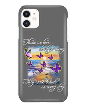 Load image into Gallery viewer, Butterfly Sunset On Beach Those We Love Don't Go Away Gift For Lover Phone case