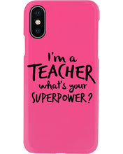 Load image into Gallery viewer, I'm A Teacher What Is You Superpower Gift For Teacher Phone case