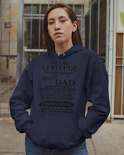 Load image into Gallery viewer, I Ge My Attitude From My August Dad Birthday Meaningful Gift Hoodie