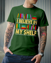 Load image into Gallery viewer, I Believe In My Shelf Trending For Book Lovers Guys Tee
