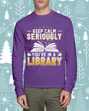 Load image into Gallery viewer, Keep Calm Seriously You're In A Library Trending Gift For Librarian Unisex Long Sleeve