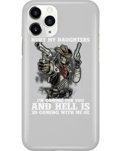 Load image into Gallery viewer, I'm Coming For You And Hell Is Coming With Me Phone case