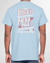 Load image into Gallery viewer, I'm A Biker Not your Next Road Kill Gift For Biker Guys Tee