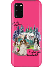 Load image into Gallery viewer, Cavalier King It's Who You Travel With Gift For Dog Lovers Phone case