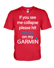 Load image into Gallery viewer, If You See Me Collapse Please Hit Pause On My Garmin Guys V-Neck
