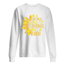 Load image into Gallery viewer, Be A GiGi Sunflowers Gift For Gigi Sweatshirt