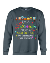Load image into Gallery viewer, I Am A Librarian Not A Magician Custom Design Gifts Sweatshirt